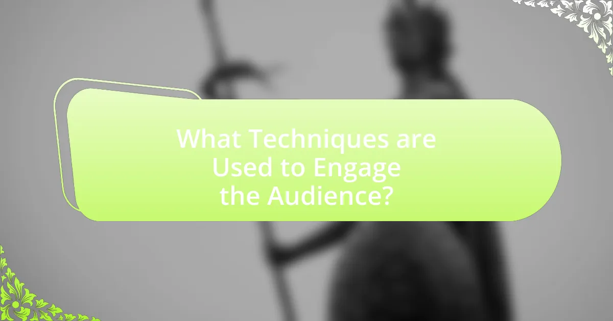 What Techniques are Used to Engage the Audience?