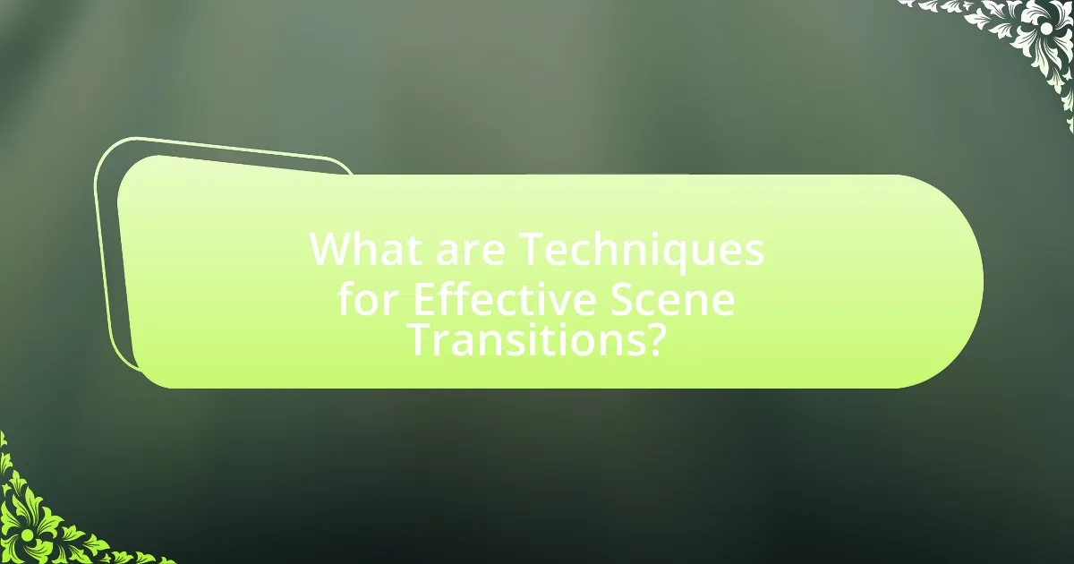 What are Techniques for Effective Scene Transitions?
