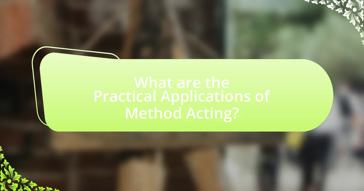 What are the Practical Applications of Method Acting?