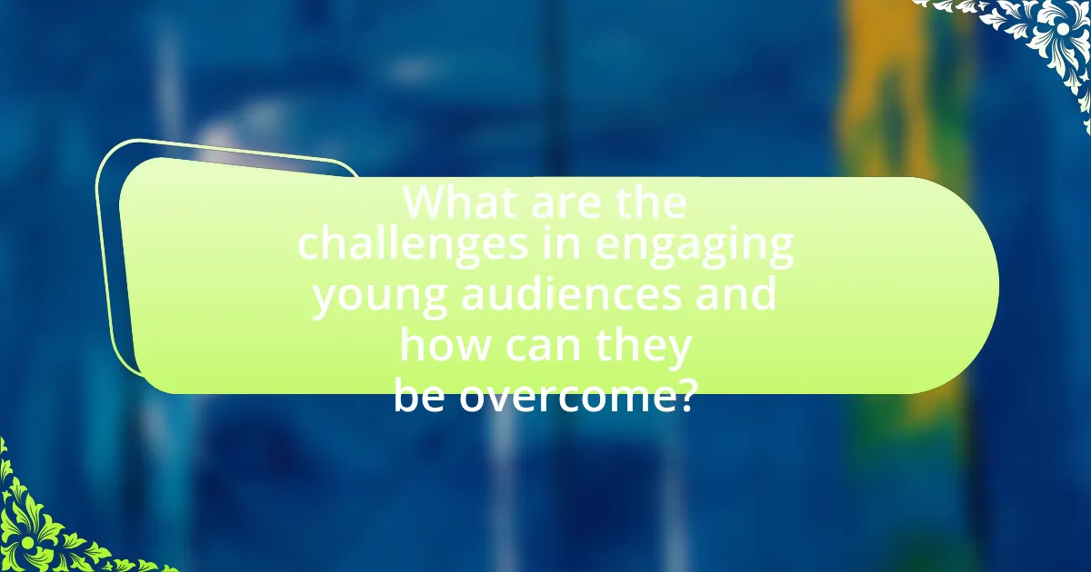 What are the challenges in engaging young audiences and how can they be overcome?