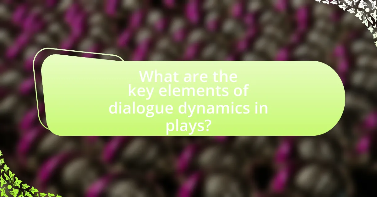 What are the key elements of dialogue dynamics in plays?