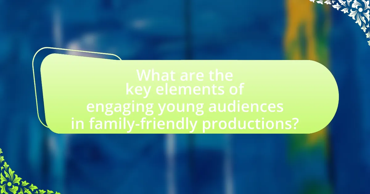 What are the key elements of engaging young audiences in family-friendly productions?