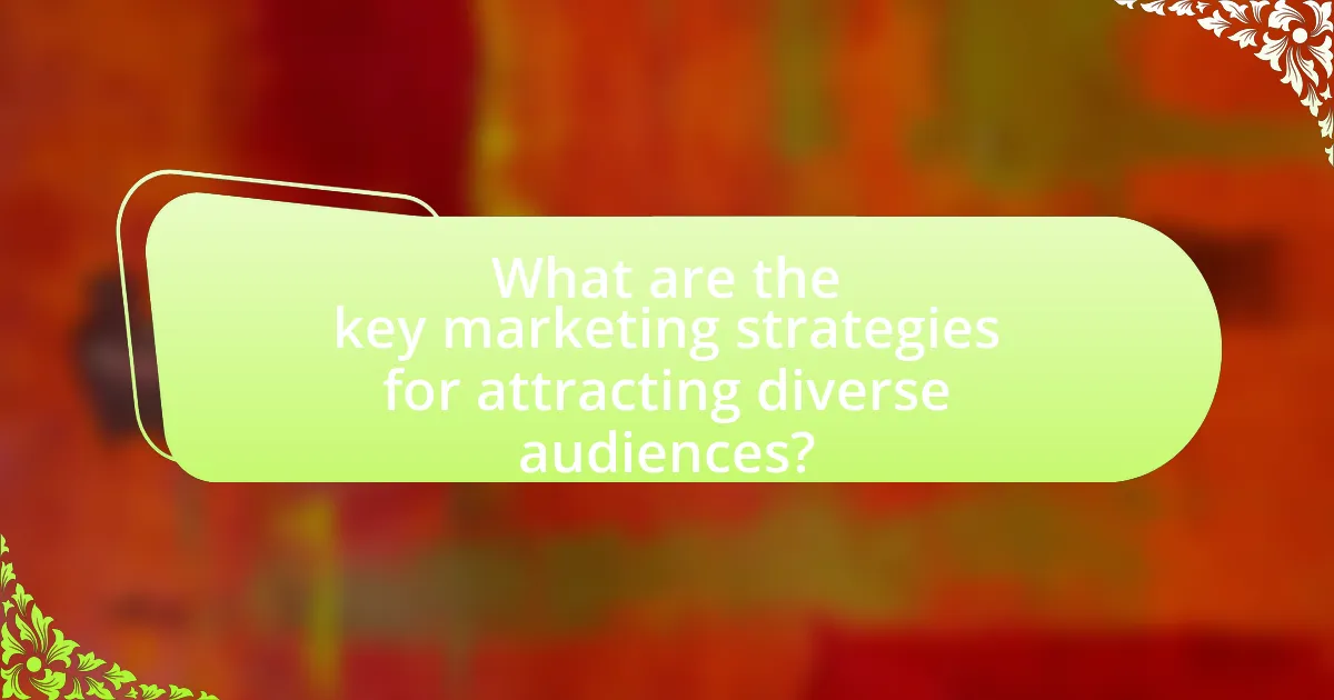 What are the key marketing strategies for attracting diverse audiences?