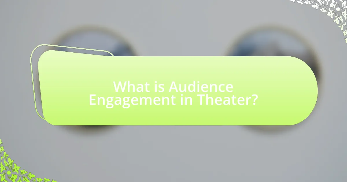 What is Audience Engagement in Theater?