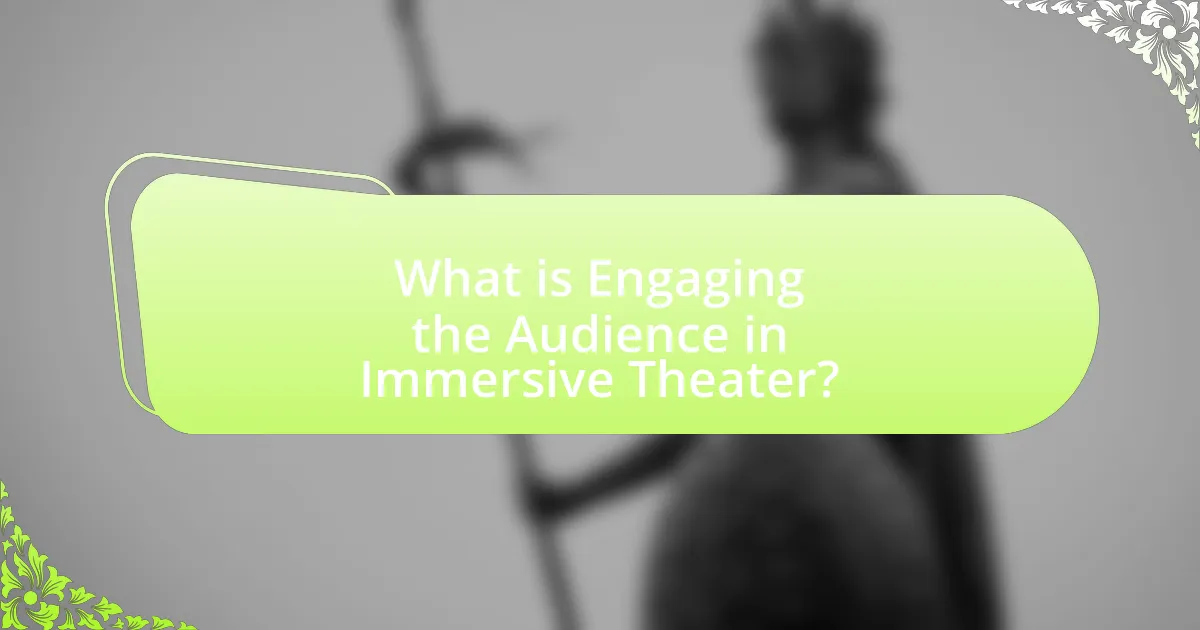 What is Engaging the Audience in Immersive Theater?