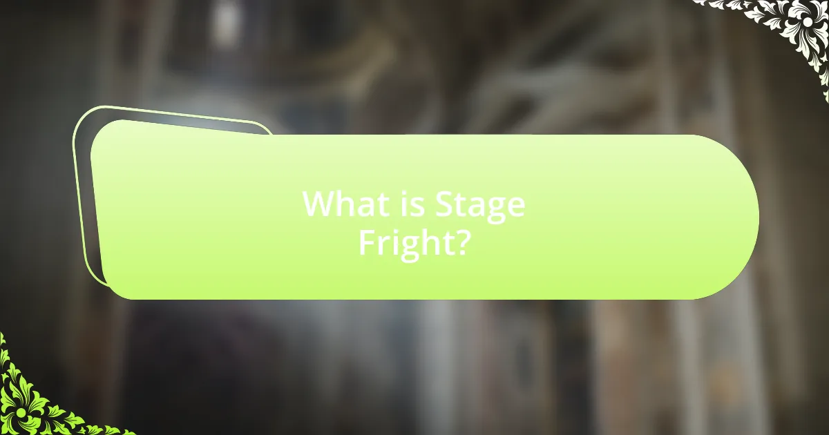 What is Stage Fright?