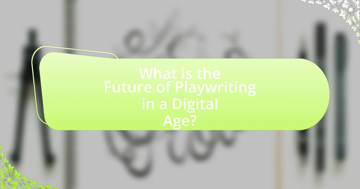 What is the Future of Playwriting in a Digital Age?