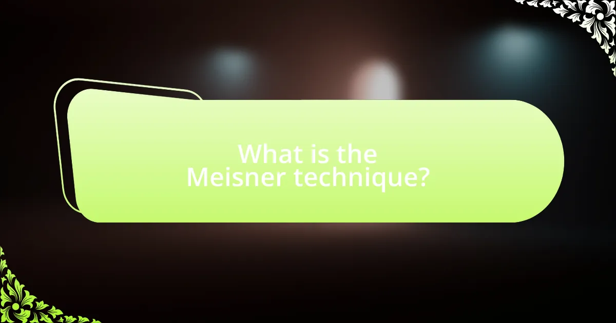 What is the Meisner technique?