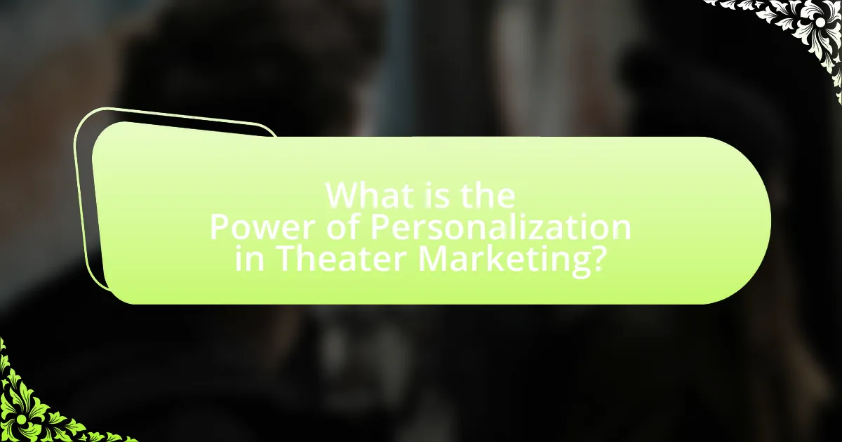 What is the Power of Personalization in Theater Marketing?