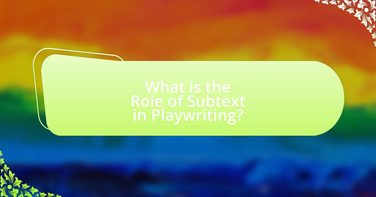 What is the Role of Subtext in Playwriting?